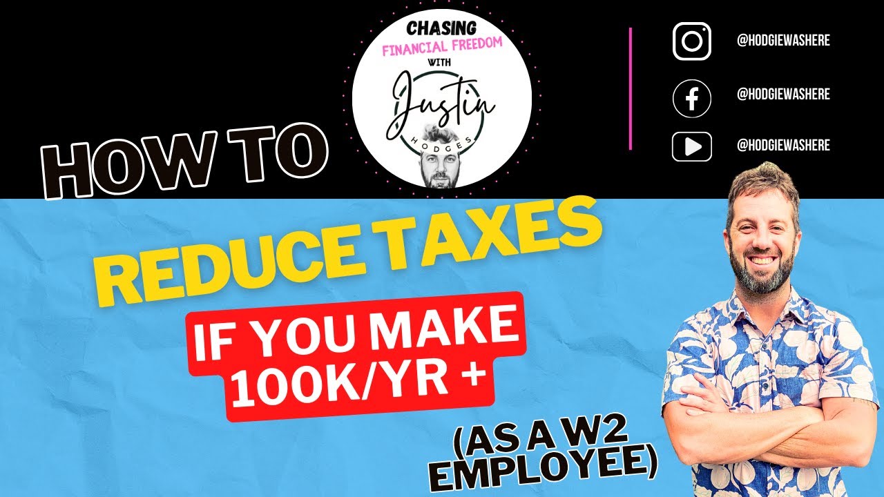 How to REDUCE your taxes if you make 100k/yr or more! (As a W2 Employee