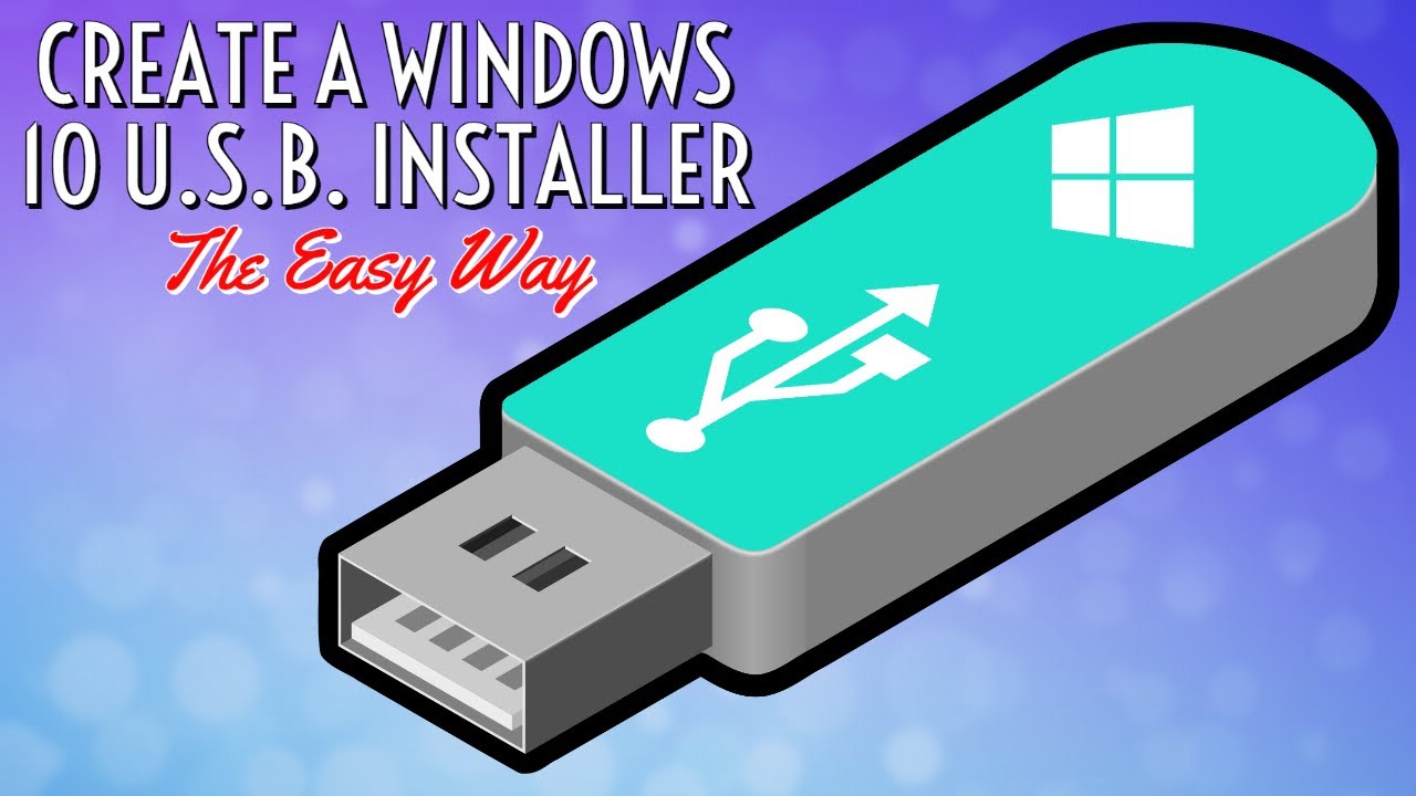 Create A Windows 10 U.S.B. Installer...The Easy Way - YouTube