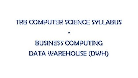 TN TRB Computer Science Syllabus - Business Computing #6 Data Warehouse - Data Warehousing DWH