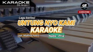 [KARAOKE] UNTUNYO KAMI - Lagu kerinci lamo (Nada - pria) #DSproject