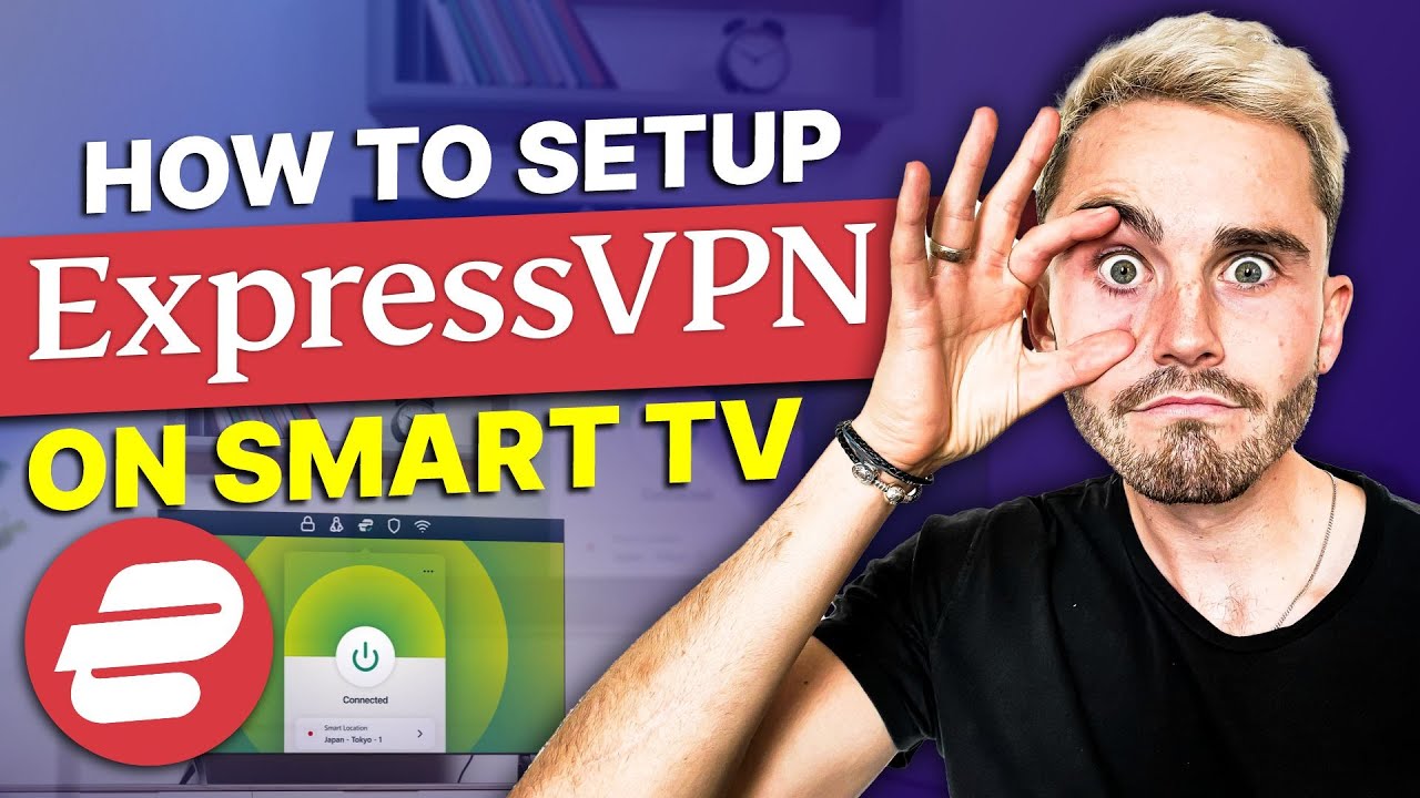 How to setup ExpressVPN on Smart TV: The ULTIMATE Guide to Streaming ...