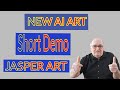 NEW Jasper Art Upgrade 💥💥AI Art Demonstrated💥💥 Jasper Art Is Great, and Easy To Use..SEE HOW EASY