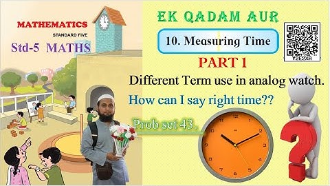 STD 5 MATHS CHAP 10 MEASURING TIME PART 1 PRACT SET 43/prac set 43 class 5 maths/5 maths ch 10