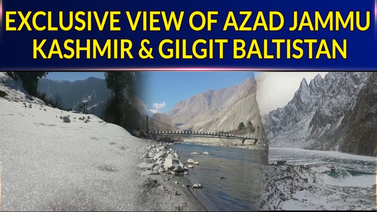 Exclusive View of Azad Jammu Kashmir & Gilgit Baltistan | Viral Videos |