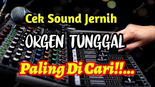 CEK SOUND ORGEN TUNGGAL INSTRUMEN PALING DI CARI JERNIH DIKIRA ADA ORGENAN!!.. BASS GLER