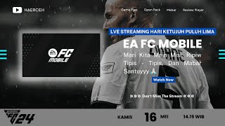 Live Streaming Hari Ketujuh Puluh Lima GAME EA FC MOBILE 🔥🔥🔥 [MISI, RIPIW TIPIS, DAN MABAR SANTUY]