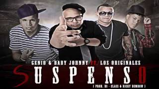 Suspenso (Con Letra) - Genio & Baby johnny Ft. Los Originales (Original ®2013)