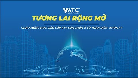 Khai giảng khóa học "Kỹ thuật viên sửa chữa ô tô toàn diện” khóa K7 năm 2023