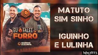 MATUTO SIM SINHÔ - @iguinhoelulinha (Áudio Oficial)