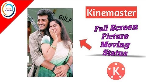 How to create Full Screen Picture Moving Status 😍 using kinemaster app very simple and easy
