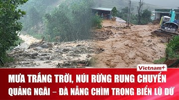 Quảng Ngãi – Đà Nẵng tan hoang sau mưa lũ: Núi sạt, đường gãy, hàng nghìn hộ dân bị cô lập