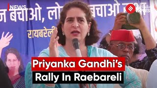 Priyanka Gandhi Addresses Public Meeting In Raebareli, Uttar Pradesh