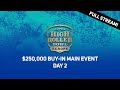 Super High Roller Bowl Europe | $250,000 Main Event Day 2