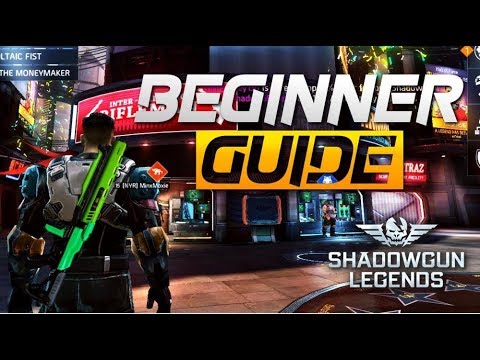 SHADOWGUN LEGENDS BEGINNERS GUIDE | EVERYTHING YOU NEED TO KNOW