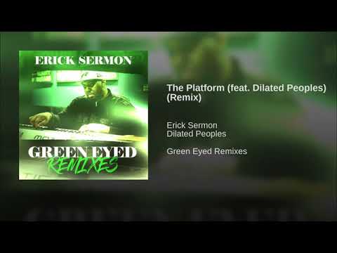 Erick Sermon - The Platform Ft.  Dilated Peoples (Remix)