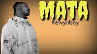 Kelvynboy-Mata(Lyrics)