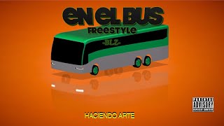 BLZ - En el bus (Freestyle). Prod. BittoMusic (Oficial Audio)