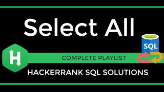 3 - Select All | Hackerrank | SQL | Basic Select | Solution | Complete Playlist