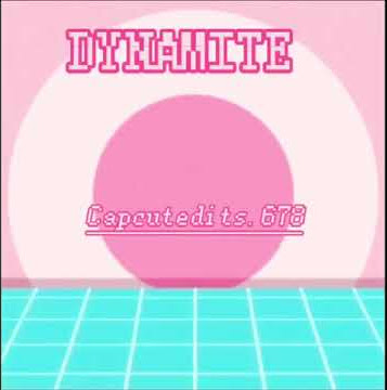 Dynamite edit-candy style made with capcut