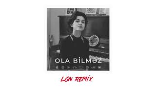 Vedad - Ola Bilməz (LGN Remix) Resimi