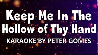 Video-Miniaturansicht von „KEEP ME IN THE HOLLOW OF THY HAND KARAOKE By Peter Gomes“