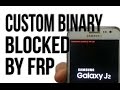 Solved! Custom Binary Blocked By FRP Lock, S6/S7, on5/on7/on8, j2, j5, j7, A7, A8, A9Pro Blog