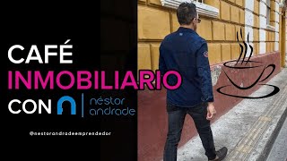 Café Inmobiliario con Néstor Andrade, entrevista a Nelson Torres