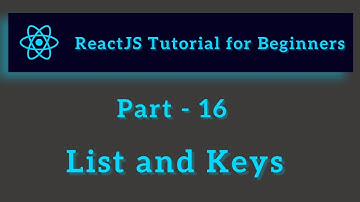 ReactJS Tutorial for Beginners - Part 16 - List and Keys