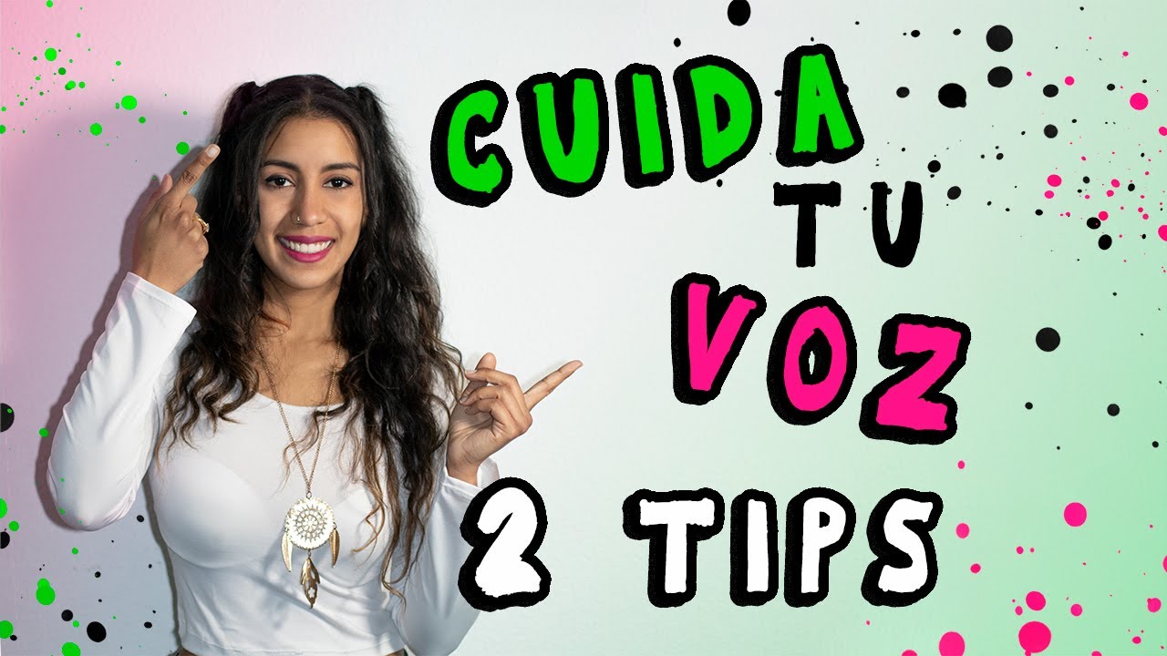Como CUIDAR la VOZ si eres CANTANTE 🙊 💁🏽‍♀️ - YouTube