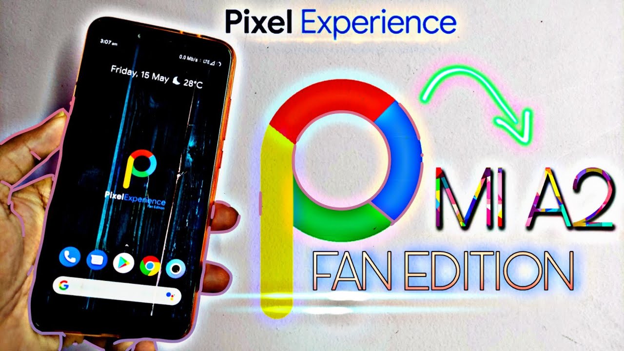 Pixel Experience Fan Edition | MI A2 Custom Rom | Plus Edition ...