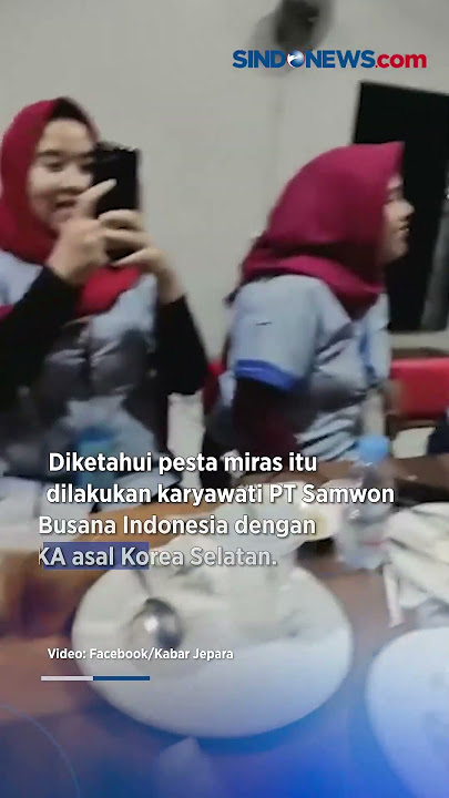 Heboh Karyawati Pabrik Pesta Miras Bersama TKA di Jepara #sindonews #shorts
