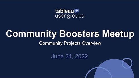 Community Booster Meetup Tableau User Group - June 24, 2022