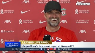 Global Business: Liverpool FC bids a fond farewell to Jurgen Klopp