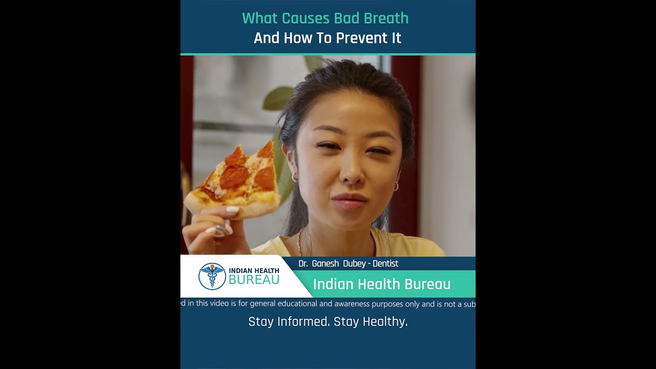 What Causes Bad Breath And How To Prevent It