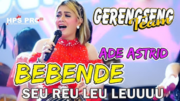 ADE ASTRID - BEBENDE | LIVE KALENCABANG, 27-08-2023