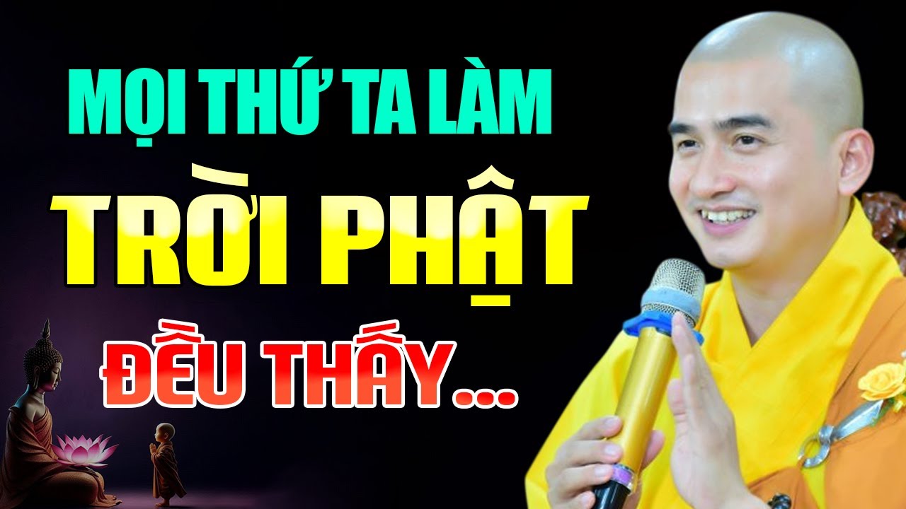 Mọi Thứ Ta Làm Trời Phật Đều Đang Thấy 