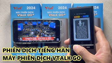 Máy Phiên Dịch | Phiên Dịch Tiếng Hàn, Máy Phiên Dịch Ngôn Ngữ | Máy Phiên Dịch Vtalk