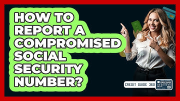 How To Report A Compromised Social Security Number?