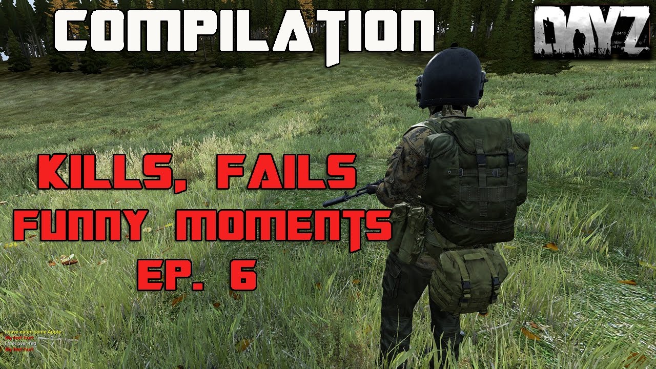DayZ Compilation of Kills, Fails & Funny Moments Ep.6 - YouTube