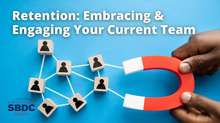 Retention Embracing and Engaging Your Current Team