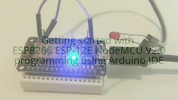 How to program ESP8266 ESP 12E NodeMCU using Arduino IDE