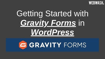 Getting Started with Gravity Forms in WordPress