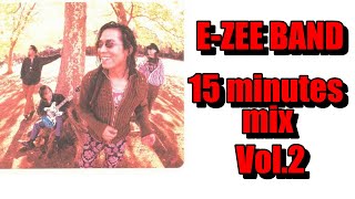 E ZEE BAND 15 minutes mix Vol 2