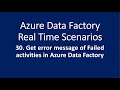 30. Get Error message of Failed activities in Pipeline in Azure Data Factory