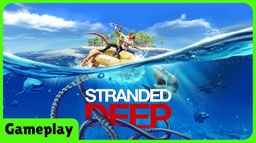Stranded Deep - First Look Gameplay / 1st Time Playing