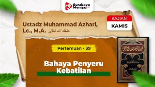 Fiqhul Ad'iyah Wal Adzkar (39): Bahaya Penyeru Kebatilan - Ustadz Muhammad Azhari, Lc.,M.A.