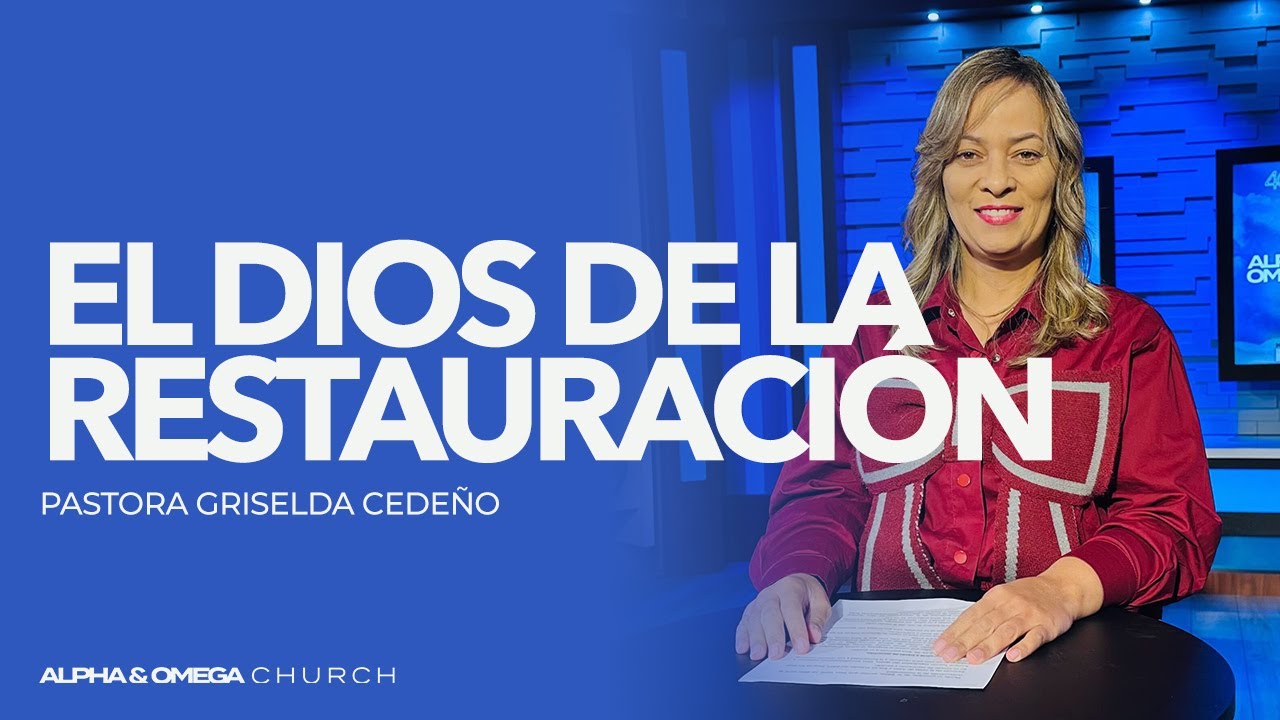 El Dios de la restauración | Pastora Griselda Cedeño