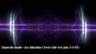 Depeche mode - Ice Machine Cover (Me vox jam 3-5-95).mpg