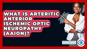 What Is Arteritic Anterior Ischemic Optic Neuropathy (AAION)? - Optometry Knowledge Base