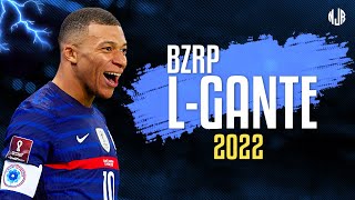 Kylian Mbappé ● L-Gante | BZRP Music Sessions #38 ᴴᴰ